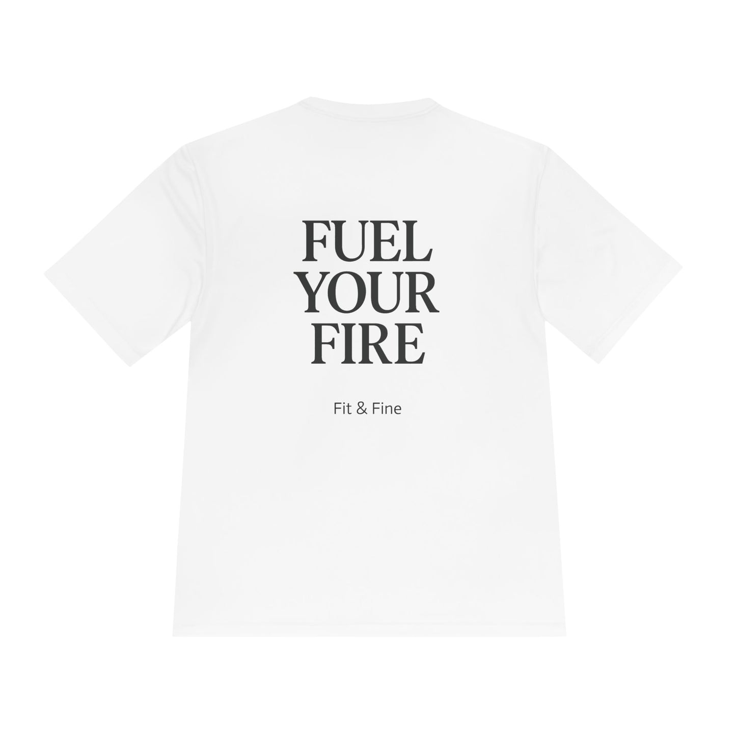 Fuel Your Fire Unisex Moisture Wicking Tee, Motivational Activewear, Fitness Gift, Gym Shirt, Workout Clothing