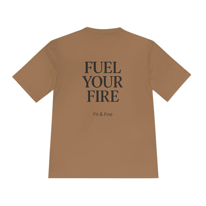 Fuel Your Fire Unisex Moisture Wicking Tee, Motivational Activewear, Fitness Gift, Gym Shirt, Workout Clothing